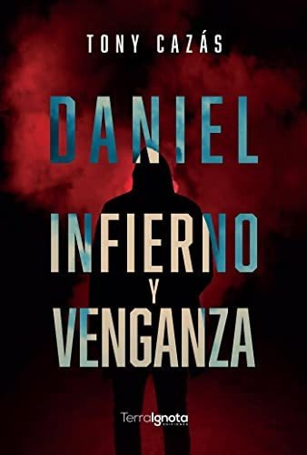 Daniel Infierno Y Venganza - Cazas Tony