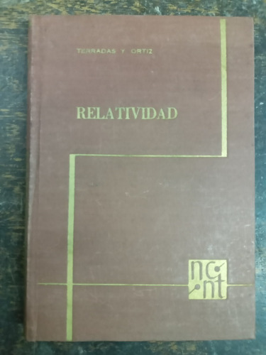 Relatividad * E. Terradas Y R. Ortiz * Espasa Calpe 1952 *