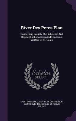 Libro River Des Peres Plan: Concerning Largely The Indust...