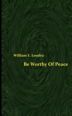 Libro Be Worthy Of Peace (spacesaver Paperback) - Londea,...