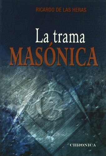 La Trama Masonica - De Las Heras Ricardo