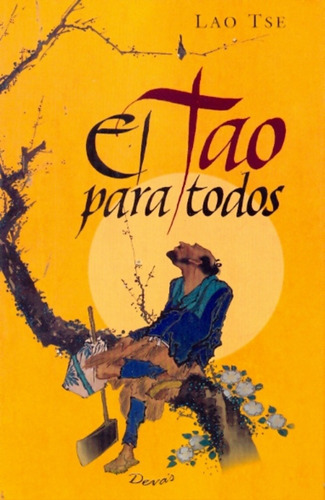 Tao Para Todos, El, de Lao Tse. Editorial Deva''s, tapa blanda, edición 1 en español