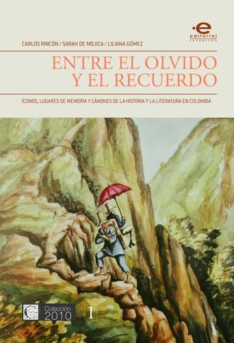 Libro Entre El Olvido Y El Recuerdo. Ìconos, Lugares De Mem