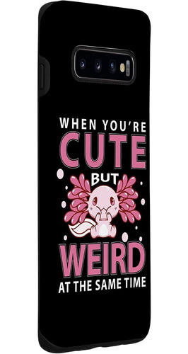 Galaxy S10 When Youre Cute But Weird At The Same Time - Axol