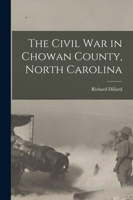 Libro The Civil War In Chowan County, North Carolina - Di...