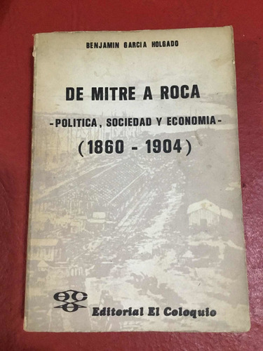 De Mitre A Roca. Benjamin García Holgado