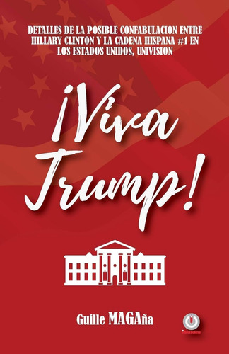Libro: ¡viva Trump! (spanish Edition)