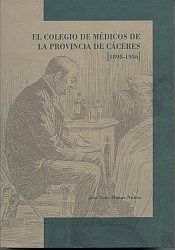 Libro Colegio De Medicos Provincia Caceres,el (1898-1936)...