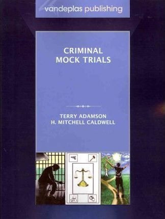 Criminal Mock Trials | First Edition 2012 - Terry Adamson