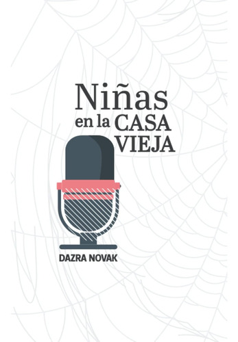 Libro: Niñas En La Casa Vieja (spanish Edition)