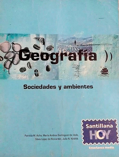 Geografía Sociedades Y Ambientes - Santillana Hoy