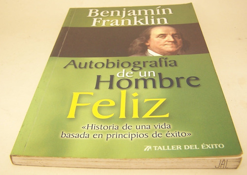 Autobiografia De Un Hombre Feliz Benjamin Franklin Libro Ja