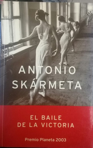 Antonio Skármeta / El Baile De La Victoria