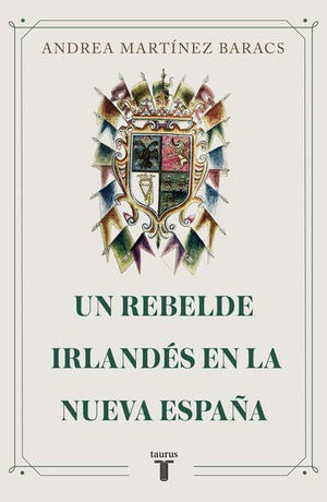 Libro Un Rebelde Irlandés En La Nueva España Original