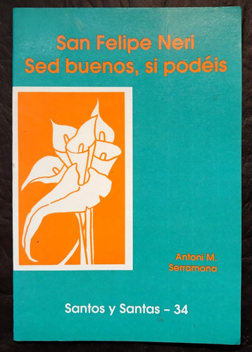 Santos Y Santas San Felipe Neri Sed Buenos Si Podeis (Usado)