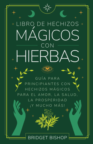 Libro: Libro De Hechizos Mágicos Con Hierbas: Guía Para Con