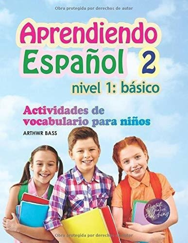 Aprendiendo Español 2. Nivel 1 Basico Actividades., De Bass, Arthwr. Editorial Independently Published En Español