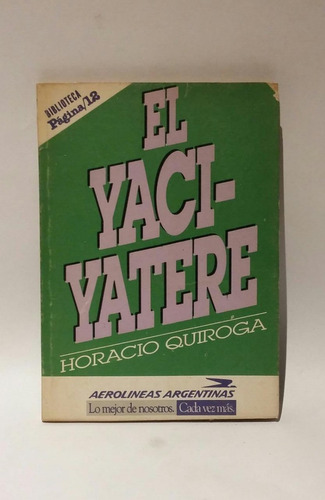 El Yaciyateré, De Horacio Quiroga, Leyenda, Mito, Excelente!