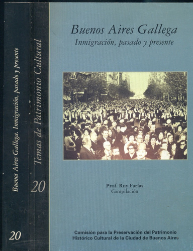Buenos Aires Gallega. Inmigración, Pasado Y Presente