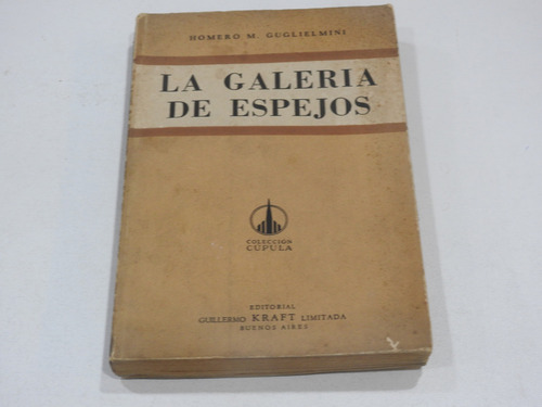 La Galeria De Espejos - Homero M. Guglielmini - L947b (Usado)
