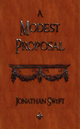 A Modest Proposal, De Jonathan Swift. Editorial Watchmaker Publishing, Tapa Blanda En Inglés