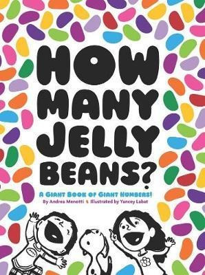How Many Jelly Beans? A Giant Book Of Giant Numbers! - Ya...