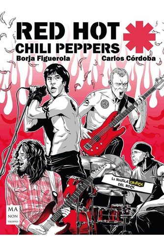 Red Hot Chili Peppers - La Novela Grafica Del Rock - Cordoba