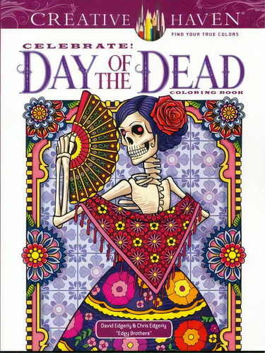 Creative Haven. Celebrate Day Of The Dead Coloring Book, De Edgerly, David. Editorial Dover Publications, Tapa Blanda, Edición 2020.0 En Español