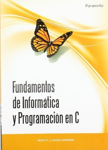 Libro Fundamentos De Informatica Y Programacion En C - Di...