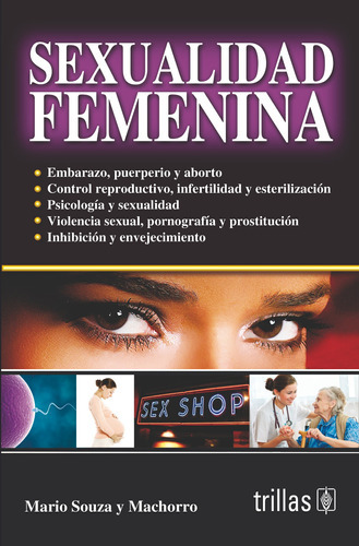 Sexualidad Femenina, De Souza Y Machorro, Mario., Vol. 1. Editorial Trillas, Tapa Blanda En Español, 9789682456343