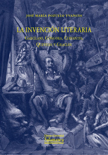 La Invencion Literaria Garcilaso, Gongora Cervantes Queve...