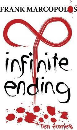 Libro Infinite Ending : Ten Stories - Frank Marcopolos