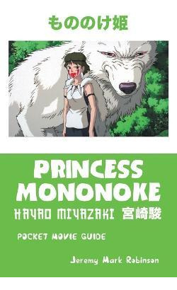 Libro Princess Mononoke : Hayao Miyazaki: Pocket Movie Gu...