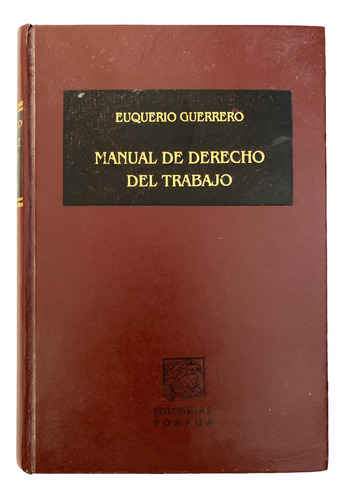 Libro Manual De De Derecho Del Trabajo De Euquerio Guerrero (Usado)
