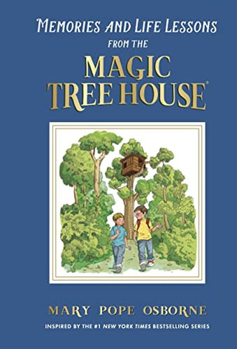 Memories And Life Lessons From The Magic Tree House (magic T