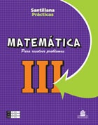 Matematica 3 / Iii Para Resolver Problemas  - Andrea Mónica 