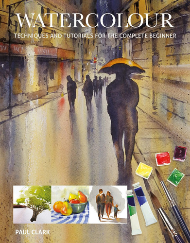 Libro: Watercolour: Techniques And Tutorials For The Complet