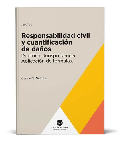 Responsabilidad Civil Y Cuantificación De Daños / Suárez