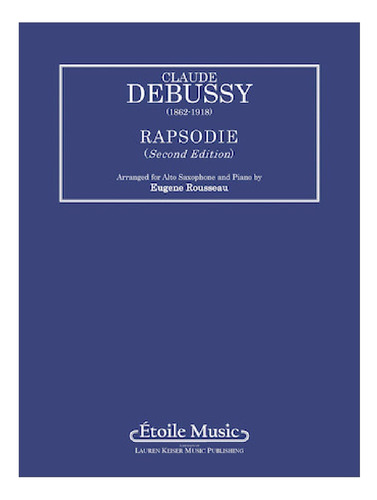 C. Debussy: Rapsodie - Arranged For Alto Saxophone And Piano