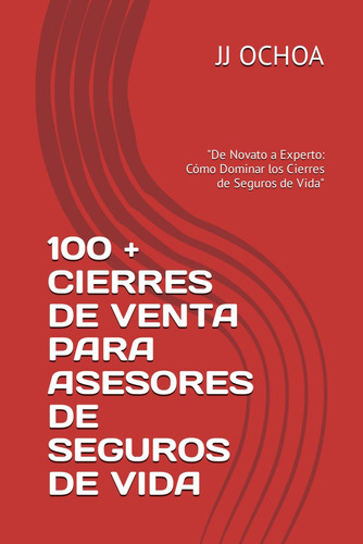 Libro: 100 + Cierres De Venta Para Asesores De Seguros De Vi