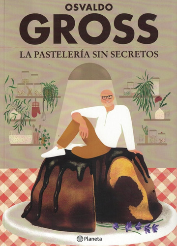 Pasteleria Sin Secretos, La - Gross, Osvaldo