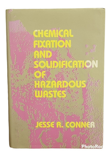Chemical Fixation And Solidification Of Hazardous Wastes 