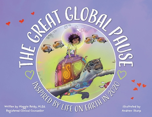 The Great Global Pause: Inspired By Life On Earth In 2020, De Reidy, Maggie. Editorial Friesenpr, Tapa Blanda En Inglés