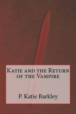 Libro Katie And The Return Of The Vampire - P Katie Barkley