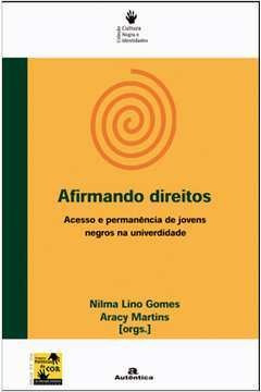 Livro Afirmando Direitos: Acesso E P Nilma Lino Gomes E