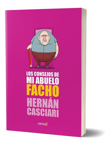 Imagen 1 de 1 de Los Consejos De Mi Abuelo Facho - Hernán Casciari