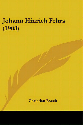 Johann Hinrich Fehrs (1908), De Boeck, Christian. Editorial Kessinger Pub Llc, Tapa Blanda En Inglés