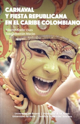 Libro Carnaval Y Fiesta Republicana En El Caribe Colombiano