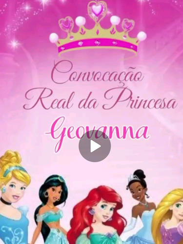 Convite Em Vídeo Das Princesas..vídeo De 25 Segundos.