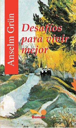 Desafíos Para Vivir Mejor, De Anselm Grun. Editorial Bonum, Tapa Blanda En Español, 2009